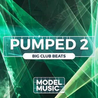 Pumped 2 - Big Club Beats by Daniel Marantz