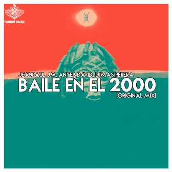 Baile En El 2000 (Original Mix) by Jeanpaul Jm