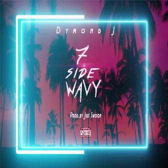 7side Wavy by Dymond J