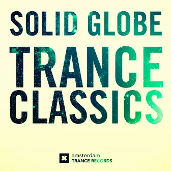 Trance Classics - The Best Of by Solid Globe