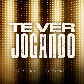 Te Ver Jogando by DJ PEU