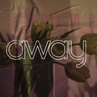 Away by 