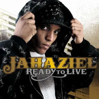 Ready To Live by Jahaziel