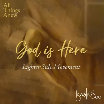 God is Here by Lighter Side Movement