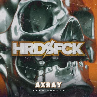 Hard Enough by Axray