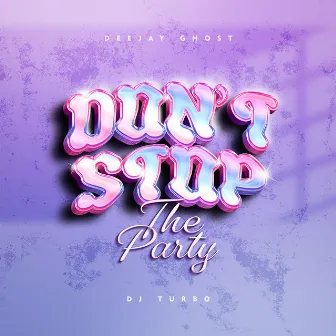 Don't Stop the Party (Guaracha Remix) by Deejay Ghost