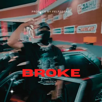 Broke by Heeck