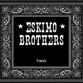 Two by The Eskimo Brothers