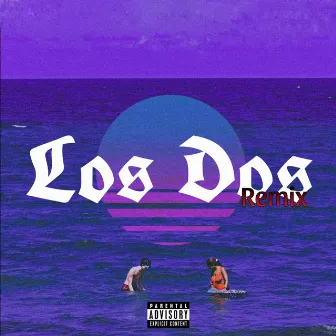 Los Dos (Remix) by Axel ZX