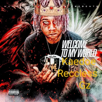 Welcome To My World (Remastered) by Kaedoe Reccless Gz