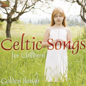 Golden Bough: Celtic Songs for Children by Golden Bough