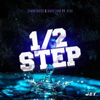 1/2 Step by Sammyboss