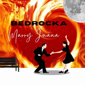 Marry Juana by BEDROCKA