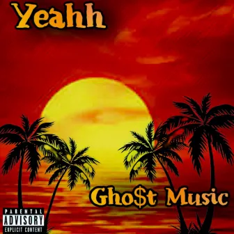 Yeahh by Gho$t Music