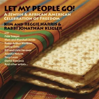 Let My People Go! A Jewish & African American Celebration Of Freedom by Kim & Reggie Harris