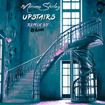 Upstairs by B-Low