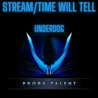 Stream / Time Will Tell by Underdog