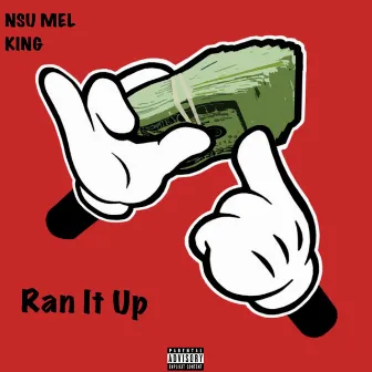 Ran It Up by NSU Mel