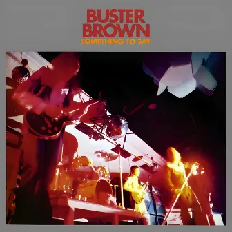 Something to Say by Buster Brown