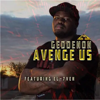 Avenge Us (feat. EL-7VEN) by Geddenon