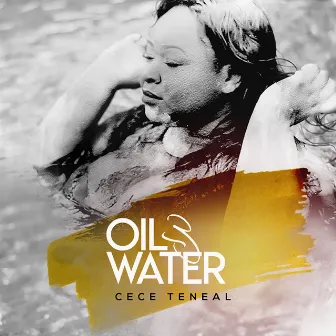 Oil & Water by CeCe Teneal