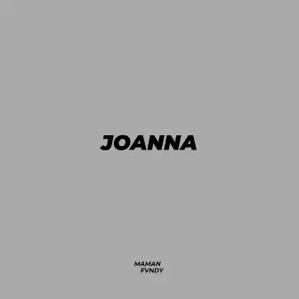 Joanna by Maman Fvndy