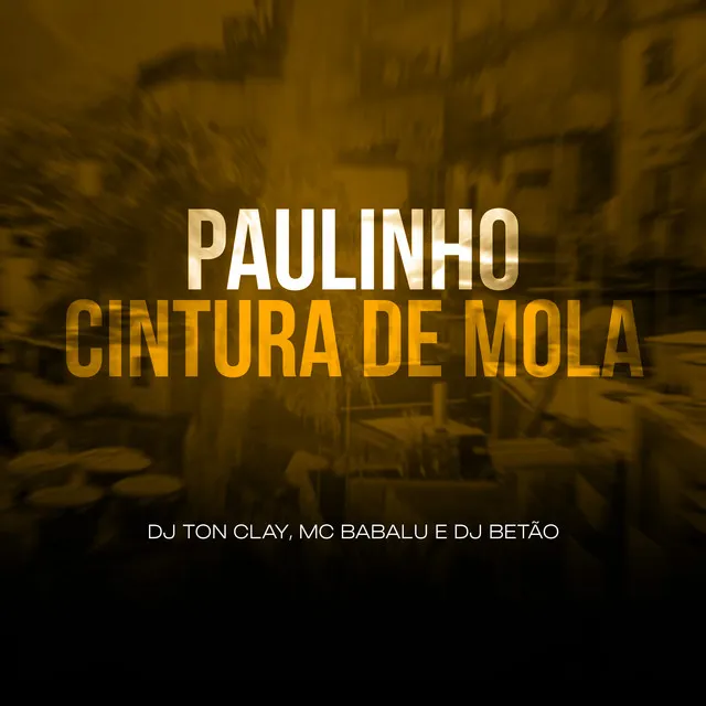 Paulinho Cintura de Mola