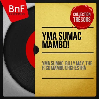 Yma Sumac Mambo! (Mono Version) by The Rico Mambo Orchestra