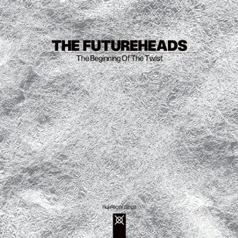 The Beginning of the Twist by The Futureheads