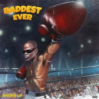 Baddest Ever by Breeder LW