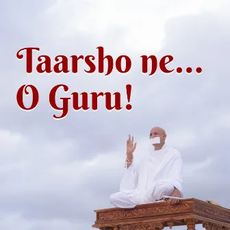 Taarsho Ne… O Guru! by Rutvij Joshi