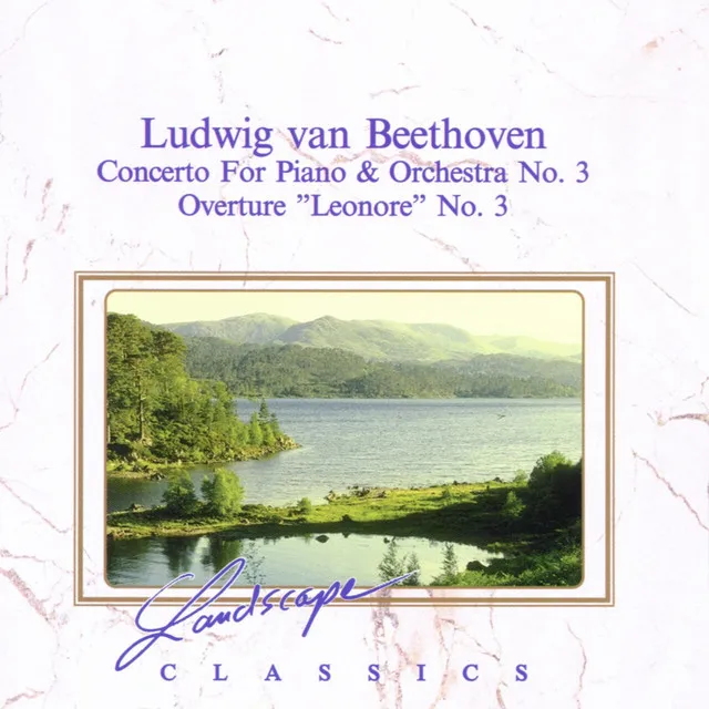 Ludwig van Beethoven: Konzert für Klavier und Orchester, Nr. 3, C-Moll, op. 37 - Leonoren-Ouvertüre Nr. 3, C-Dur, op. 72a