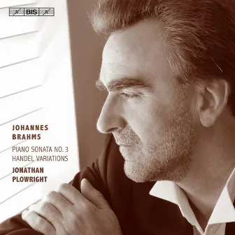 Brahms: Piano Sonata No. 3 - Handel Variations by Jonathan Plowright