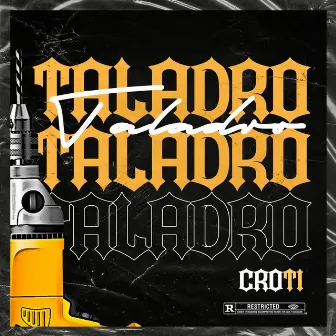 El Taladro by Croti