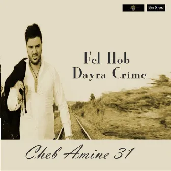 Fel Hob Dayra Crime by Amine 31