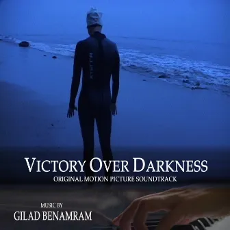 Victory over Darkness (Original Motion Picture Soundtrack) by Gilad Benamram