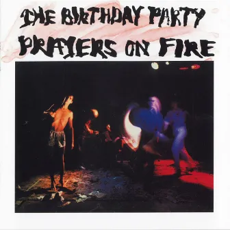 Prayers on Fire by The Birthday Party