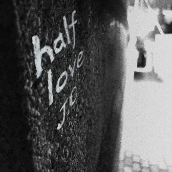 Half Love by JC