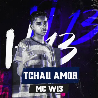 Tchau Amor by Mc W13