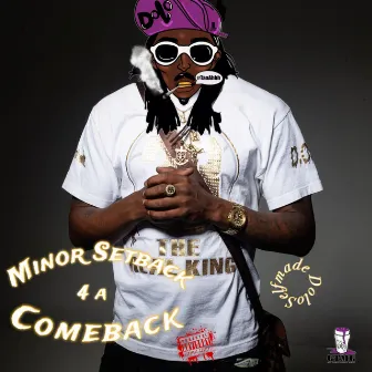 Minor Setback 4 A Comeback by Selfmade Dolo