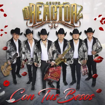 Con Tus Besos by Grupo Reactor De San Luis Potosí