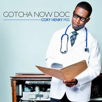 Gotcha Now Doc by Cory Henry