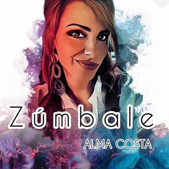 Zúmbale by Alma Costa