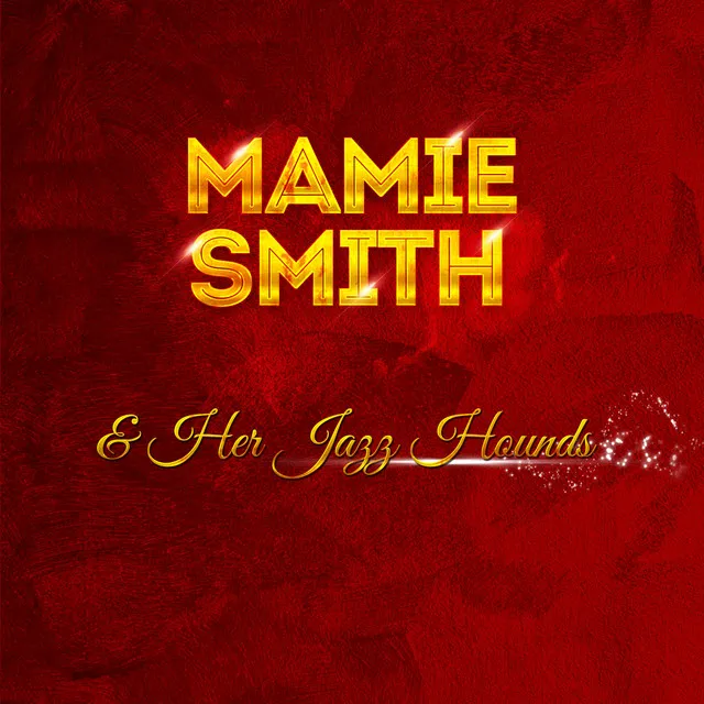 Mamie Smith & Her Jazz Hounds