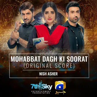 Mohabbat Dagh Ki Soorat (Original Score) by Nish Asher