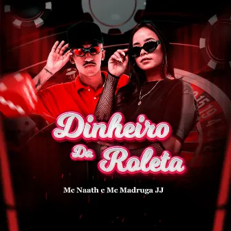 Dinheiro da Roleta by Mc Madruga JJ