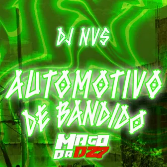 AUTOMOTIVO DE BANDIDO by DJ NVS