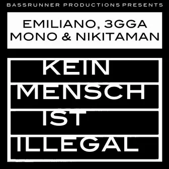 Kein Mensch ist illegal by 3gga