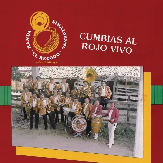 Cumbias Al Rojo Vivo by Banda Sinaloense El Recodo De Cruz Lizarraga