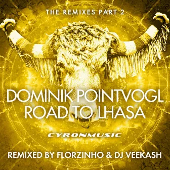 Road to Lhasa (The Remixes, Pt. 2) by Dominik Pointvogl